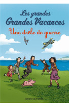 Les grandes grandes vacances tome 1 : une drole de guerre