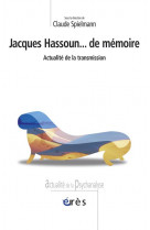 Jacques hassoun... de memoire  -  actualite de la transmission