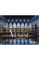 Venise la serenissime (publication officielle - bassin de lumieres)