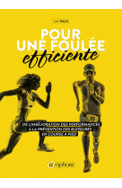 Pour une foulee efficiente - de l'amelioration des performances a prevention des blessures en course