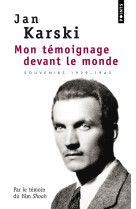 Mon temoignage devant le monde - souvenirs 1939-1943