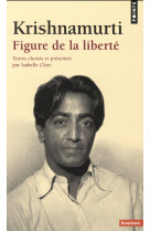 Krishnamurti, figure de la liberte