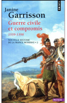 Guerre civile et compromis 1559-1598