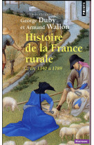 Histoire de la france rurale, tome 2 - de 1340 a 1789