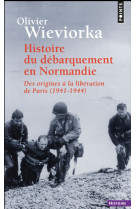 Histoire du debarquement en normandie - des origines a la liberation de paris (1941-1944)