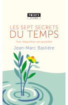 Les sept secrets du temps - pour reequilibrer son quotidien