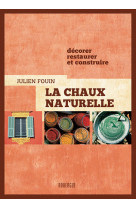 La chaux naturelle - decorer, restaurer et construire - illustrations, couleur