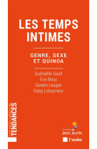 Les temps intimes : genre, sexe et quinoa