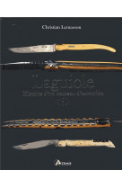 Laguiole  -  histoire d'un couteau d'exception