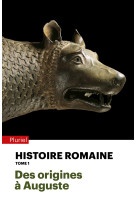 Histoire romaine - tome 1 - des origines a auguste