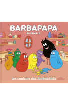 Barbapapa en famille ! : les couleurs des barbabebes
