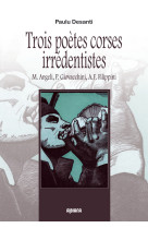 Trois poetes corses irredentistes : m. angeli, p. giovacchini, a. f. filippini