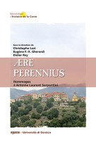 Aere perennius : hommages a antoine laurent serpentini