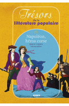 Napoleon, heros corse  quatre romans introuvables tresors de la litterature populaire n 6