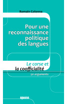 Pour une reconnaissance politique des langues - le corse et la coofficialite 50 arguments