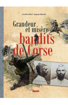 Grandeur et misere des bandits de corse