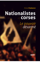 Nationalistes corses. le pouvoir desarme