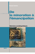 De la minoration a l emancipation - itineraires sociolinguistiques