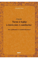 Turna a leghje a #034;intricciate e cambiarine#034; - da a pulinumia a a standardizazione ?