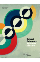 Robert delaunay-rythmes sans fin - catalogue exposition