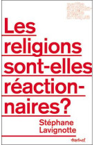 Les religions sont-elles reactionnaires ?