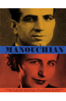 Manouchian : missak et melinee manouchian, deux orphelins du genocide des armeniens engages dans la resistance francaise