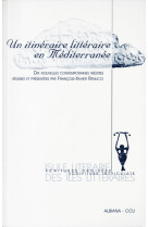 Un itineraire litteraire en mediterranee