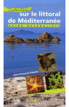 Quelques pas...  -  sur le littoral de mediterranee  -  guide naturaliste