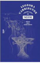 Leonora carrington t.3 : theatre