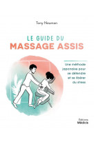 Le guide du massage assis : une methode japonaise pour se detendre et se liberer du stress