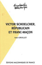 Victor schoelcher, republicain et franc-macon