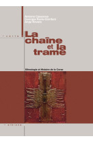 La chaine et la trame - ethnologie et histoire de la corse