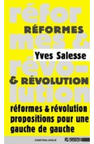 Reformes #038; revolutions - propositions pour une gauche de gauche