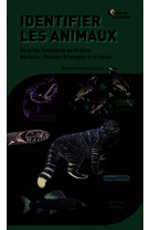 Identifier les animaux - tous les vertebres de france, benelux, grande-bretagne et irlande - bilingu