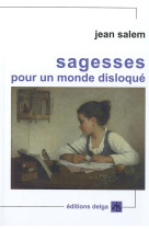 Sagesses pour un monde disloque