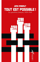 Tout est possible ! les gauchistes francais, 1929-1944