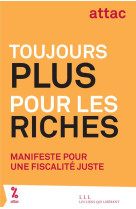 Toujours plus pour les riches  -  manifeste pour une fiscalite juste