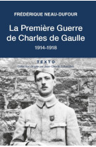 La premiere guerre de charles de gaulle - 1914-1918