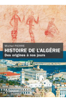 Histoire de l'algerie : des origines a nos jours