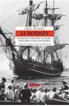 Le bounty - passions, pouvoir, theatre : histoire d'une muti