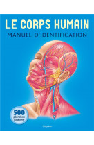Le corps humain  -  manuel d'identification  -  500 planches d'anatomie