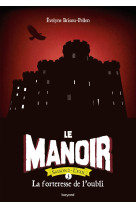 Le manoir saison 2, tome 05 - la forteresse de l'oubli - poche