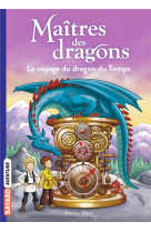 Maitres des dragons tome 15 : le voyage du dragon du temps