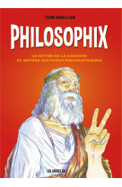 Philosophix : le mythe de la caverne et autres histoires philosophiques
