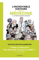 L'incroyable histoire de la medecine (3e edition)