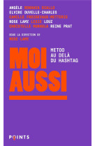 Moi aussi : metoo, au-dela du hashtag