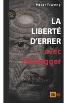 La liberte d'errer avec heidegger