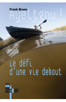 Ayetgnu ! le defi d'une vie debout