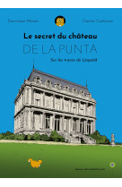 Le secret du chateau de la punta - sur les traces de leopold