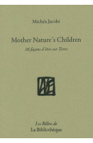 Mother nature's children